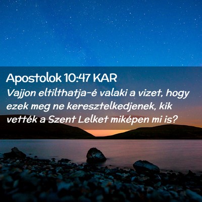 Picture 02 - Apostolok 10:47 KAR - Vajjon eltilthatja-é valaki a vizet, hogy ezek - Bible Verse Picture