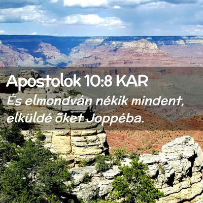 Picture 02 - Apostolok 10:8 KAR - És elmondván nékik mindent, elküldé õket - Bible Verse Picture
