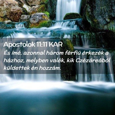 Picture 02 - Apostolok 11:11 KAR - És ímé, azonnal három férfiú érkezék a - Bible Verse Picture