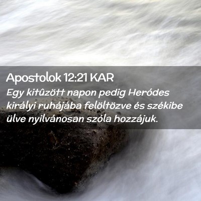 Picture 02 - Apostolok 12:21 KAR - Egy kitûzött napon pedig Heródes királyi - Bible Verse Picture