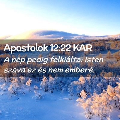 Picture 02 - Apostolok 12:22 KAR - A nép pedig felkiálta: Isten szava ez és nem - Bible Verse Picture