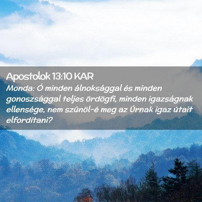 Picture 02 - Apostolok 13:10 KAR - Monda: Ó minden álnoksággal és minden - Bible Verse Picture