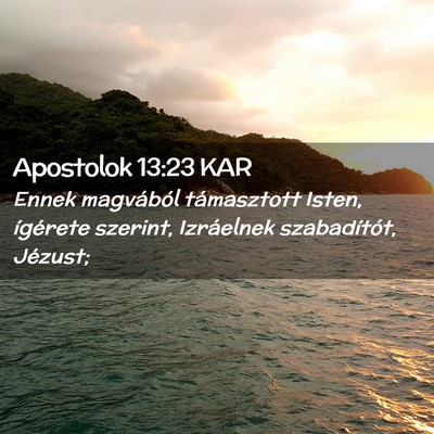 Picture 02 - Apostolok 13:23 KAR - Ennek magvából támasztott Isten, ígérete - Bible Verse Picture