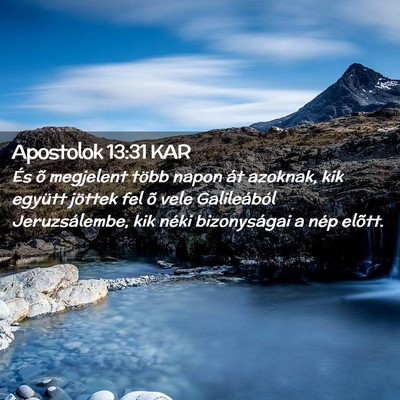 Picture 02 - Apostolok 13:31 KAR - És õ megjelent több napon át azoknak, kik - Bible Verse Picture
