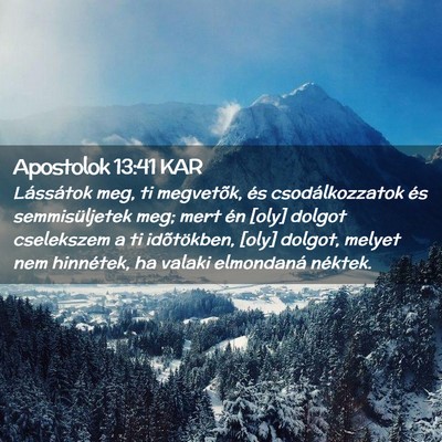 Picture 02 - Apostolok 13:41 KAR - Lássátok meg, ti megvetõk, és csodálkozzatok - Bible Verse Picture