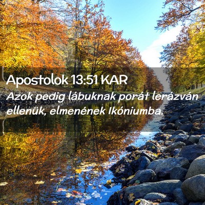 Picture 02 - Apostolok 13:51 KAR - Azok pedig lábuknak porát lerázván ellenük, - Bible Verse Picture