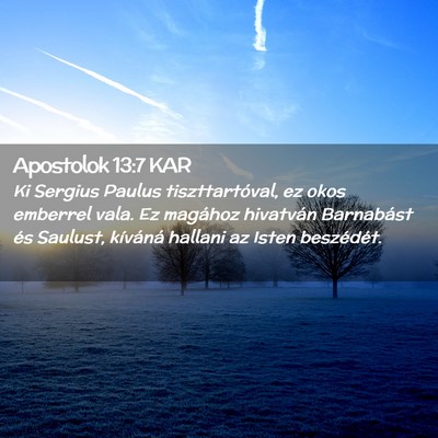 Picture 02 - Apostolok 13:7 KAR - Ki Sergius Paulus tiszttartóval, ez okos - Bible Verse Picture