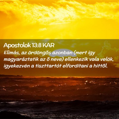 Picture 02 - Apostolok 13:8 KAR - Elimás, az ördöngõs azonban (mert így - Bible Verse Picture