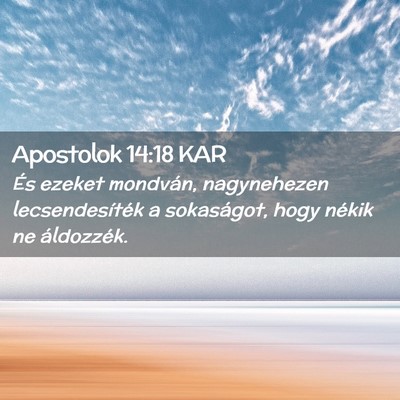 Picture 02 - Apostolok 14:18 KAR - És ezeket mondván, nagynehezen lecsendesíték - Bible Verse Picture