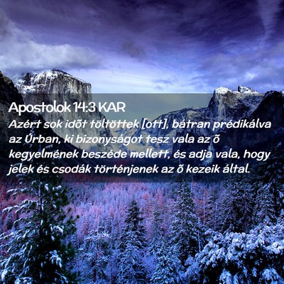 Picture 02 - Apostolok 14:3 KAR - Azért sok idõt töltöttek [ott], bátran - Bible Verse Picture