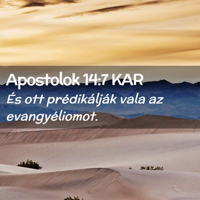 Picture 02 - Apostolok 14:7 KAR - És ott prédikálják vala az - Bible Verse Picture