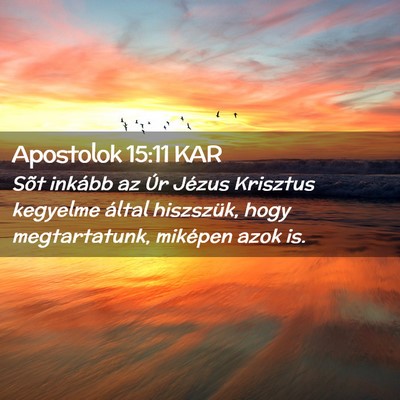 Picture 02 - Apostolok 15:11 KAR - Sõt inkább az Úr Jézus Krisztus kegyelme - Bible Verse Picture