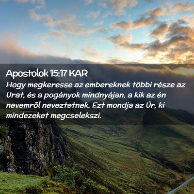 Picture 02 - Apostolok 15:17 KAR - Hogy megkeresse az embereknek többi része az - Bible Verse Picture