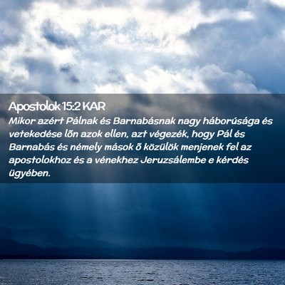 Picture 02 - Apostolok 15:2 KAR - Mikor azért Pálnak és Barnabásnak nagy - Bible Verse Picture