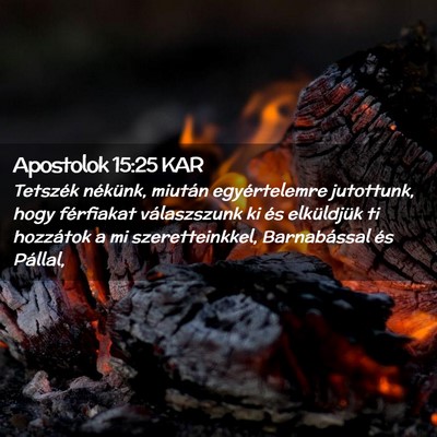 Picture 02 - Apostolok 15:25 KAR - Tetszék nékünk, miután egyértelemre - Bible Verse Picture