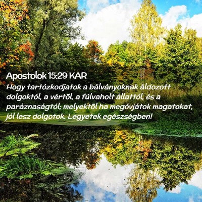 Picture 02 - Apostolok 15:29 KAR - Hogy tartózkodjatok a bálványoknak áldozott - Bible Verse Picture