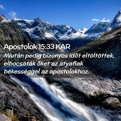 Picture 02 - Apostolok 15:33 KAR - Miután pedig bizonyos idõt eltöltöttek, - Bible Verse Picture