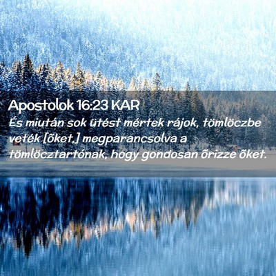 Picture 02 - Apostolok 16:23 KAR - És miután sok ütést mértek rájok, - Bible Verse Picture