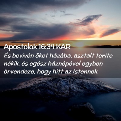 Picture 02 - Apostolok 16:34 KAR - És bevivén õket házába, asztalt teríte - Bible Verse Picture