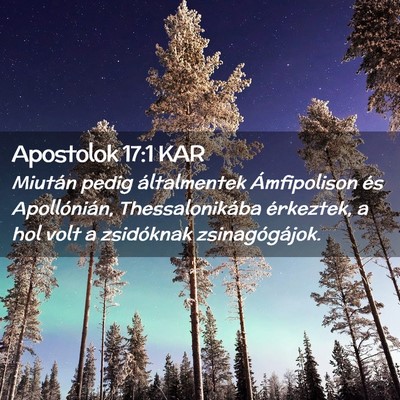 Picture 02 - Apostolok 17:1 KAR - Miután pedig általmentek Ámfipolison és - Bible Verse Picture