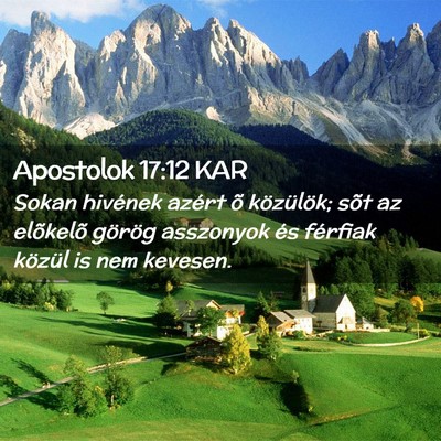 Picture 02 - Apostolok 17:12 KAR - Sokan hivének azért õ közülök; sõt az - Bible Verse Picture