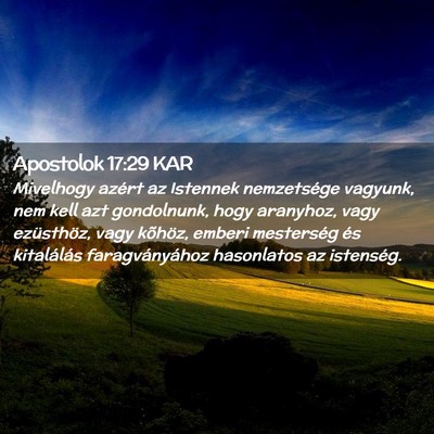 Picture 02 - Apostolok 17:29 KAR - Mivelhogy azért az Istennek nemzetsége vagyunk, - Bible Verse Picture