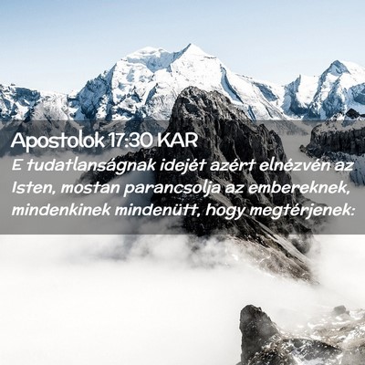 Picture 02 - Apostolok 17:30 KAR - E tudatlanságnak idejét azért elnézvén az - Bible Verse Picture