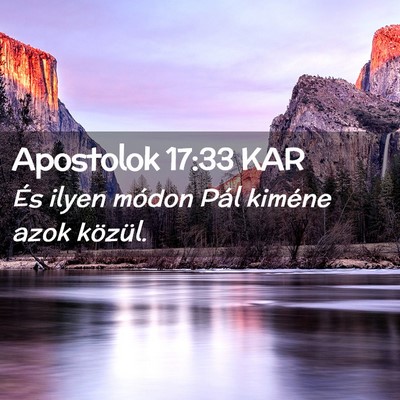 Picture 02 - Apostolok 17:33 KAR - És ilyen módon Pál kiméne azok - Bible Verse Picture