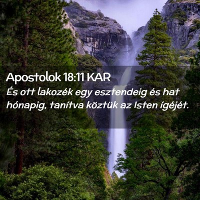 Picture 02 - Apostolok 18:11 KAR - És ott lakozék egy esztendeig és hat hónapig, - Bible Verse Picture