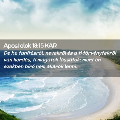Picture 02 - Apostolok 18:15 KAR - De ha tanításról, nevekrõl és a ti - Bible Verse Picture