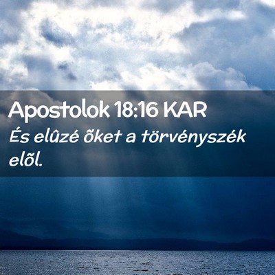 Picture 02 - Apostolok 18:16 KAR - És elûzé õket a törvényszék - Bible Verse Picture