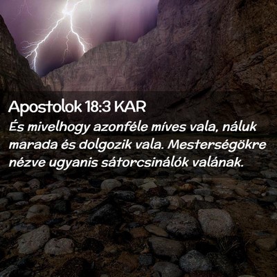 Picture 02 - Apostolok 18:3 KAR - És mivelhogy azonféle míves vala, náluk - Bible Verse Picture