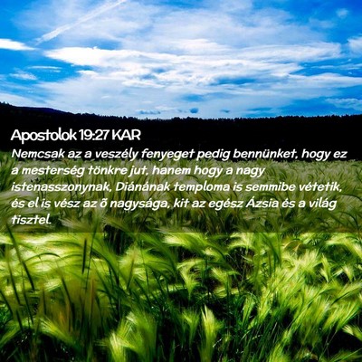 Picture 02 - Apostolok 19:27 KAR - Nemcsak az a veszély fenyeget pedig bennünket, - Bible Verse Picture