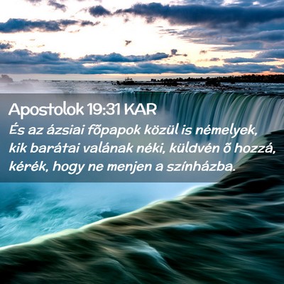 Picture 02 - Apostolok 19:31 KAR - És az ázsiai fõpapok közül is némelyek, kik - Bible Verse Picture