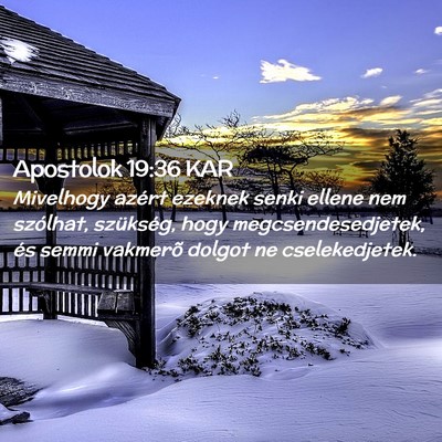 Picture 02 - Apostolok 19:36 KAR - Mivelhogy azért ezeknek senki ellene nem - Bible Verse Picture