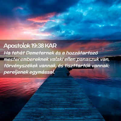 Picture 02 - Apostolok 19:38 KAR - Ha tehát Demeternek és a hozzátartozó - Bible Verse Picture