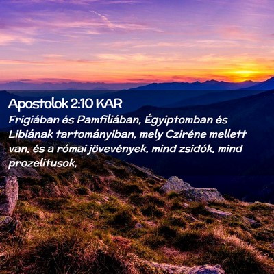 Picture 02 - Apostolok 2:10 KAR - Frigiában és Pamfiliában, Égyiptomban és - Bible Verse Picture