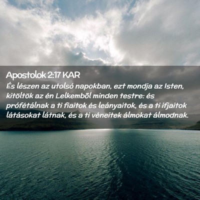 Picture 02 - Apostolok 2:17 KAR - És lészen az utolsó napokban, ezt mondja az - Bible Verse Picture