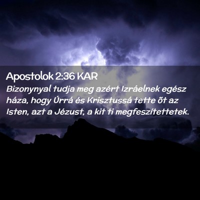 Picture 02 - Apostolok 2:36 KAR - Bizonynyal tudja meg azért Izráelnek egész - Bible Verse Picture