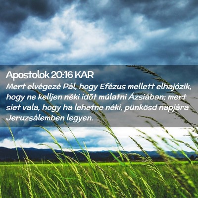 Picture 02 - Apostolok 20:16 KAR - Mert elvégezé Pál, hogy Efézus mellett - Bible Verse Picture