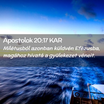 Picture 02 - Apostolok 20:17 KAR - Milétusból azonban küldvén Efézusba, - Bible Verse Picture