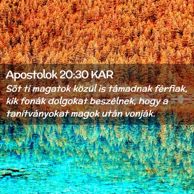 Picture 02 - Apostolok 20:30 KAR - Sõt ti magatok közül is támadnak férfiak, - Bible Verse Picture