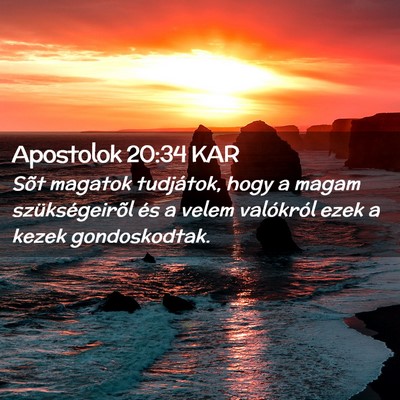 Picture 02 - Apostolok 20:34 KAR - Sõt magatok tudjátok, hogy a magam - Bible Verse Picture