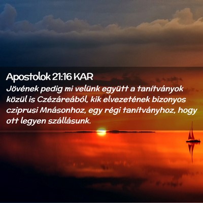 Picture 02 - Apostolok 21:16 KAR - Jövének pedig mi velünk együtt a - Bible Verse Picture