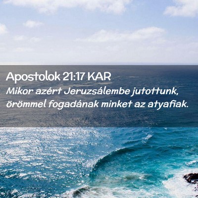 Picture 02 - Apostolok 21:17 KAR - Mikor azért Jeruzsálembe jutottunk, örömmel - Bible Verse Picture