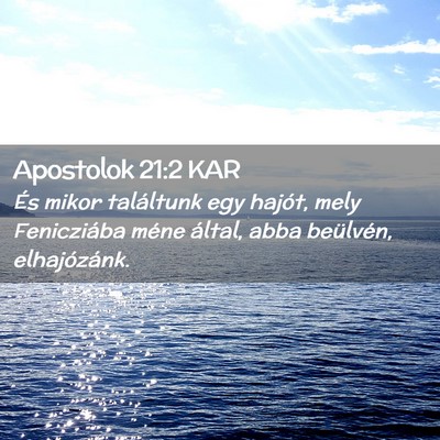 Picture 02 - Apostolok 21:2 KAR - És mikor találtunk egy hajót, mely Fenicziába - Bible Verse Picture
