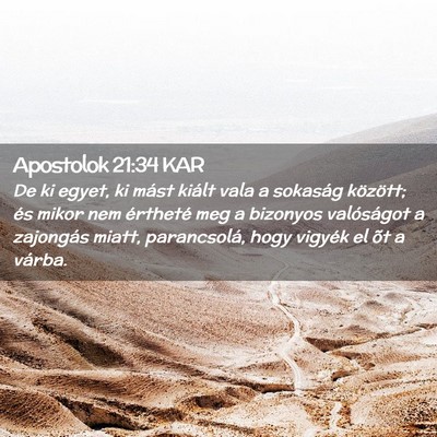 Picture 02 - Apostolok 21:34 KAR - De ki egyet, ki mást kiált vala a sokaság - Bible Verse Picture