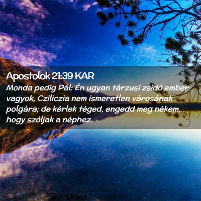 Picture 02 - Apostolok 21:39 KAR - Monda pedig Pál: Én ugyan tárzusi zsidó ember - Bible Verse Picture