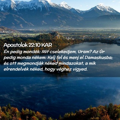 Picture 02 - Apostolok 22:10 KAR - Én pedig mondék: Mit cselekedjem, Uram? Az Úr - Bible Verse Picture