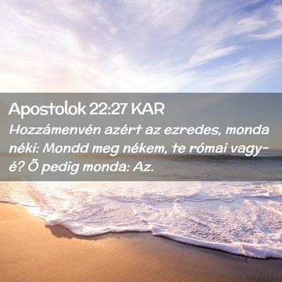 Picture 02 - Apostolok 22:27 KAR - Hozzámenvén azért az ezredes, monda néki: - Bible Verse Picture